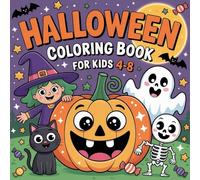 Halloween Coloring Book For Kids Ages 4-8: Cute, Simple and Fun Coloring Pages with Pumpkins, Cats, Witches, Ghosts and More...