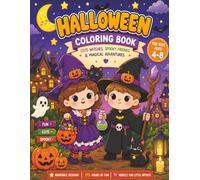 Halloween Coloring Book for kids ages 4 - 8: Cute Witches, Friendly Ghosts, Magical Adventure, Pumpkins, Cat and Spooky Fun, Coloring Pages for Boys and Girls