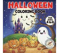 Halloween Coloring Book For Kids Ages 4 - 8: Fun Spooky Coloring Pages with Pumpkins, Ghosts, Witches, Monsters & Trick-or-Treat Scenes for Boys and ... COLORING BOOK : HAPPY HANDS & GROWING MINDS)