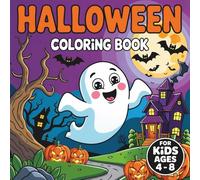 Halloween Coloring Book For Kids Ages 4-8: Spooky & Fun Designs for Toddlers & Children | Pumpkins, Ghosts, Witches, Bats & More | Easy Large Print Activity Book For Boys & Girls