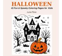 Halloween Coloring Book for Kids Ages 8-12: 45 Fun and Spooky Coloring Pages with Pumpkins, Witches, Ghosts, and Haunted Houses