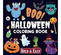 Halloween Coloring Book for Kids and Adults, Cute and Bold, Easy and Big, Cute and Scary Designs: Stress Relief, Creativity, Fun and Relaxation, Cute ... Perfect Gift (Bold & Easy Coloring Books)