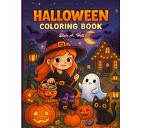 Halloween Coloring Book for Kids and Adults: Cute and Fun Halloween Coloring Pages with Witches, Pumpkins, Ghosts & Bats - Perfect for Kids, Teens, and Adults Who Love the Magic of Halloween