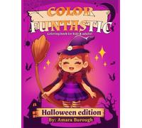 Halloween Coloring Book For Kids and Adults: Spooky Fun for All Ages - A "Color Funtastic" Holiday Edition