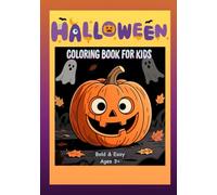 HALLOWEEN COLORING BOOK FOR KIDS: Bold & Easy Ages 3+ Beautiful Inspired Designs. 40+ Simple Illustrations for relaxation.