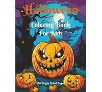 Halloween Coloring Book For Kids: Captivating Array Of Halloween-Themed Illustrations. 100 Single-Sides Coloring Pages.