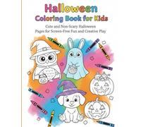 Halloween Coloring Book for Kids: Cute and Non-Scary Halloween Coloring Pages for Screen-Free Fun and Creative Play