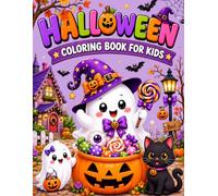 Halloween Coloring Book For Kids: Featuring 50+ Super Cute and Kids-Friendly Designs with Pumpkins, Ghosts, Witches, Bats, Haunted houses, Candies and other Festive Scenes