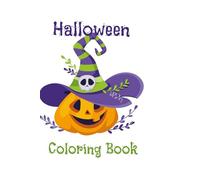 Halloween Coloring Book for Kids: Fun and Spooky Pictures to Color -Pumpkins, Ghosts, Witches & More!