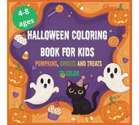 Halloween Coloring Book for Kids: Pumpkins, Ghosts and Treats to Color | Ages 4-8: Fun and Easy Coloring Pages with Pumpkins, Ghosts, and Candies - Perfect for Little Artists!