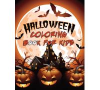 Halloween Coloring Book For Kids: Very Cute, Bold and Easy Spooky Theme Designs To Build New Traditions And Feel Horror Illustrations For Children, ... Witchs, Monsters, Haunted Houses etc V-6