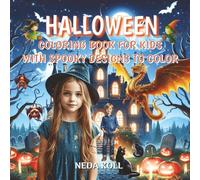 Halloween Coloring Book for Kids with Spooky Designs to Color: 50 enchanting illustrations featuring the magical world of Halloween-witches, adorable ... cats, cute ghosts, bats, and spiders