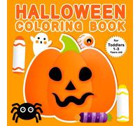 Halloween Coloring Book: For Toddlers 1-3 Years Old | Fun and Easy Halloween Coloring Pages Filled With Pumpkin, Witch, Cat, Ghost, Unicorn and More! | A Fun Activity Coloring for Toddlers and Kids