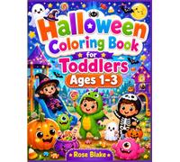 Halloween Coloring Book for Toddlers Ages 1-3: Big and Easy Coloring Pages with Cute Pumpkins, Friendly Monsters, Ghosts, Bats and Halloween Fun