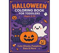 Halloween Coloring Book for Toddlers Ages 2-5: 40 Cute and Easy Halloween Images to Color - Pumpkins, Ghosts, Candy, and More!