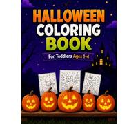 Halloween Coloring Book for Toddlers: Big & Easy Halloween Pages to Color | Cute Little Pumpkins, Friendly Ghosts, and Spooky Fun to Celebrate for Ages 1, 2, 3, 4 and Preschool