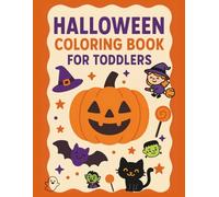 Halloween Coloring Book for Toddlers: Big, Simple and Cute Designs for Boys and Girls