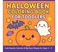 Halloween Coloring Book for Toddlers: Cute Spooky Animals & Big Easy Shapes for Ages 1 - 3