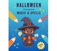 Halloween Coloring Book: Magic & Spells: Magical Coloring Pages for Kids Ages 4+ (Halloween Coloring Books for Kids)