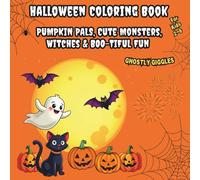 Halloween Coloring Book: Pumpkin Pals, Cute Monsters, Witches & Boo-Tiful Fun: Ghostly Giggles