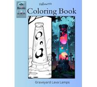 Halloween Coloring Book Series: Graveyard Lava Lamps