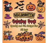 Halloween Coloring Book Spooky and Fun Designs for All Ages: A Spooktacular Collection of Cute and Creepy Halloween Scenes - for Kids, Teens, and Adults to Color and Enjoy!