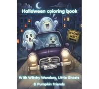 Halloween Coloring Book With Witchy Wonders, Little Gosts & Pumpkin Friends: Cute & Cozy, Bold & Simple Designs for Kids, Teens & Adults