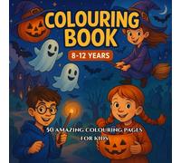 Halloween Colouring Book for Kids: 50 Fun and Spooky Halloween Activities for Children Ages 8-12 - Witches, Ghosts, Pumpkins and More!