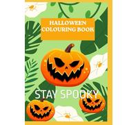 HALLOWEEN COLOURING BOOK: STAY SPOOKY
