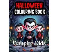 Halloween colouring Book-Vampire Kids: 30 Cute Vampire Kids to Color - A Fun and Spooky Halloween Coloring Adventure for Boys and Girls Ages 4-8