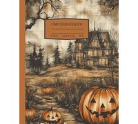 Halloween Composition Notebook: Vintage Haunted House and Pumpkin College Rule Lined Journal; 8x10"