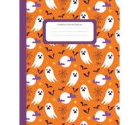Halloween Composition Notebook Vol.5: College Ruled Lined Journal | Spooky Notebook | 110 Pages | 8 x 10 Inches