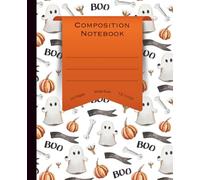 Halloween Composition Notebook - Wide Ruled - 110 Pgs - 7.5 x 9.25 - Boo Pumpkin Spirit Design for Kids, Students & Teachers: Playful Ghost and ... School Assignments, Writing, and Festive Fun