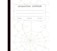 Halloween Composition Notebooks - Wide Ruled - 110 Pgs - 7.5 x 9.25 - Spiderweb School books for Kids, Students & Teachers: Spooky Writing Journal for School, Homework, and Creative Notes - Fun Seasonal Stationery for Classrooms & Home