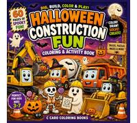Halloween Construction Fun: Construction Trucks Coloring & Activity Book for Kids Ages 3-7: 60 Pages of Excavators, Cement Mixers, Dump Trucks, Bulldozers, Pumpkins, Mazes, Puzzles and Halloween Fun