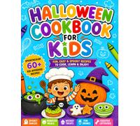 Halloween Cookbook for Kids: 60+ Spooktacular Fun, Easy & Spooky Recipes To Cook, Learn & Enjoy!