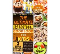 Halloween Cookbook for Kids: My Mum Spooky Quick and Easy Mouthwatering Recipes and Treats for Children (With Pictures)