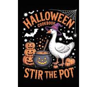 Halloween Cookbook “Stir The Pot”: Blank Recipe Journal for Own Recipes of Creepy Foods & Haunted Kitchen Creations