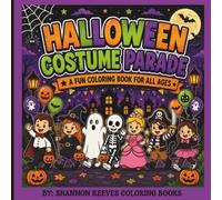 HALLOWEEN COSTUME PARADE COLORING BOOK: Halloween Coloring Book for All Ages | Fun Costumes, Cute Characters, Trick-or-Treating, Pumpkins, Ghosts & Spooky Parade Scenes
