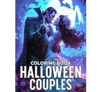 Halloween Couples Coloring Book: Fantasy Romance Coloring Pages Featuring Creepy Couples, Haunted Settings, and Festive Designs for Grown-Ups Stress Relief & Creativity