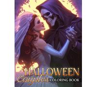 Halloween Couples Coloring Book: Mystery of Spooky Love Coloring Pages with Fantasy Romance, Haunted Settings, Ghostly Couples, and Relaxing Illustrations for Adults