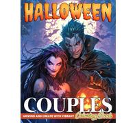 Halloween Couples Coloring Book: Spooky Love Coloring Pages with Fantasy Romance Scenes, Creepy Cute Couples, Haunted Charm, and Cozy Dark Illustrations