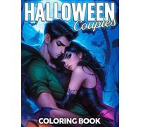Halloween Couples Coloring Book: Spooky Romance Coloring Pages featuring Ghostly Lovers, Haunted Houses, and Eerie Designs Designs for Adults Creativity