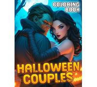 Halloween Couples Coloring Book: Spooky Romance Coloring Pages Featuring Ghostly Lovers, Haunted Houses, Eerie Scenes, and Fantasy Charm for Adults