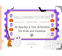 Halloween Coupons: 30 Spooky, Fun, and Screen-Free Activities for Kids and Families: A Magical Halloween Activity Book Filled with Crafts, Games, and Treats for Children to Enjoy All October Long