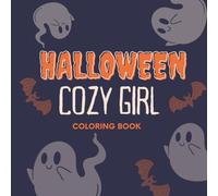 Halloween Cozy Girl Coloring Book: Cute & Spooky Designs for Fall Fun, Perfect Halloween Activity Book for Girls & Adults: Relaxing Halloween-themed ... Great for Stress Relief & Holiday Relaxation