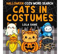 Halloween Cozy Word Search Cats in Costumes: A Bold and Fun Halloween Word Search Puzzle for Mindfulness and Relaxing, for Adults and Children (Bold And Fun Colouring Word Searches)