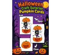 Halloween Craft Surprise Pumpkin Cards: Over 20 Pumpkin Cards to Colour, Cut & Fold - A Creative Craft Book for Kids to Mix & Match and Build Their Own Halloween Surprise Card