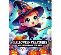 Halloween Creatures Coloring Book For Kids: Cute and Friendly Halloween Creatures - Large Bold Designs with Playful Monsters, Witches, and Pumpkins for Young Kids