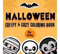 Halloween creepy & cozy coloring book. Cute Halloween Monsters for Adults and Teens | 50 Spooky Kawaii Pages for Relaxation and Creativity: Adorable, ... Halloween scenes for cozy fall nights!